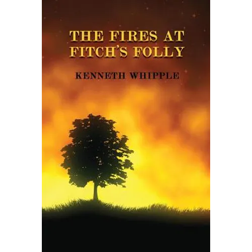 The Fires at Fitch's Folly: (A Golden-Age Mystery Reprint)