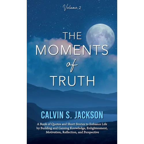 The Moments of Truth: Volume 2 - Hardcover