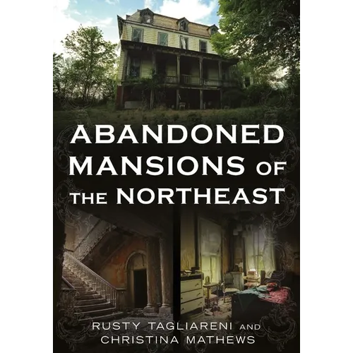 Abandoned Mansions of the Northeast