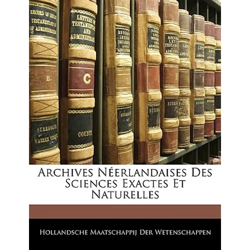 Archives Néerlandaises Des Sciences Exactes Et Naturelles