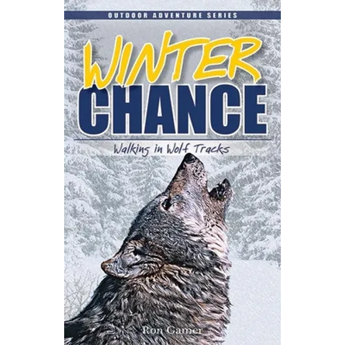 Winter Chance: Walking in Wolf Tracks