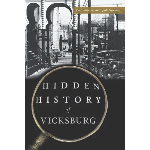 Hidden History of Vicksburg