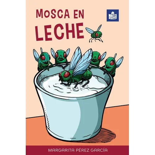 Mosca en leche: Easy Spanish Story in Easy-to-Read Format with Spanish-English Notes and Glossary