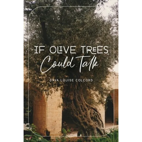 If Olive Trees Could Talk