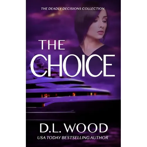 The Choice: The Deadly Decisions Collection