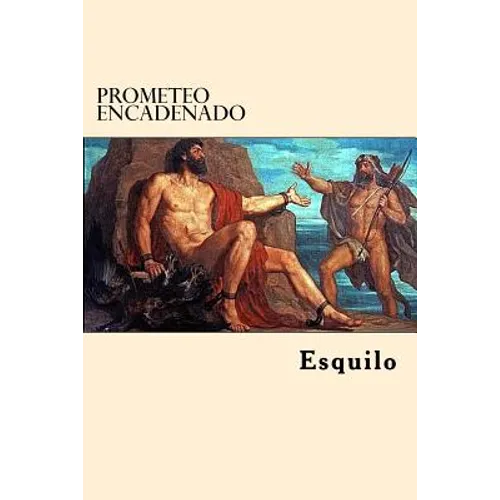 Prometeo Encadenado (Spanish Edition)