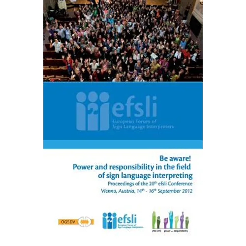Be aware! Power and responsibility in the field of sign language interpreting: Proceedings of the 20th efsli Conference