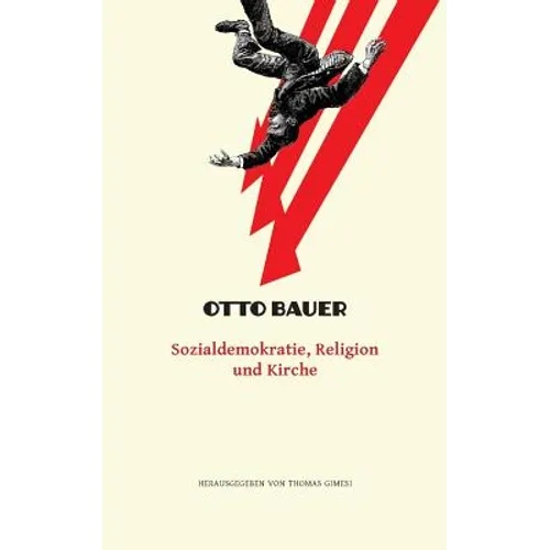 Sozialdemokratie, Religion und Kirche: Ein Beitrag zur Erläuterung des Linzer Programms