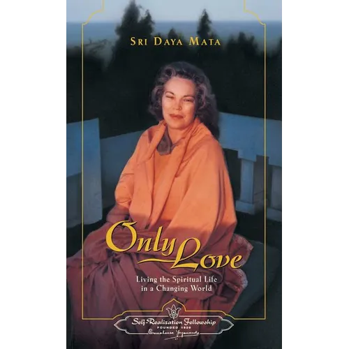 Only Love: Living the Spiritual Life in a Changing World