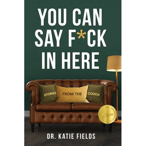 You Can Say F*ck In Here: Stories from the Couch
