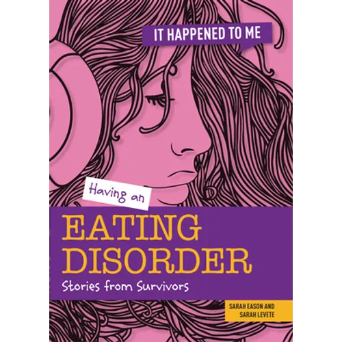 Having an Eating Disorder: Stories from Survivors