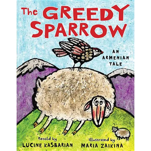 The Greedy Sparrow: An Armenian Tale