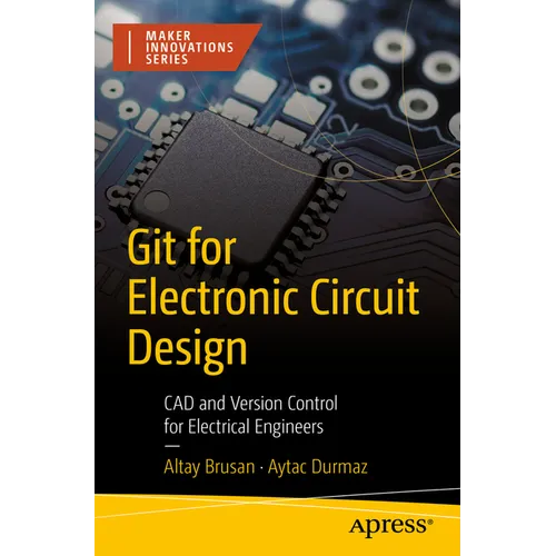 Git for Electronic Circuit Design: CAD and Version Control for Electrical Engineers