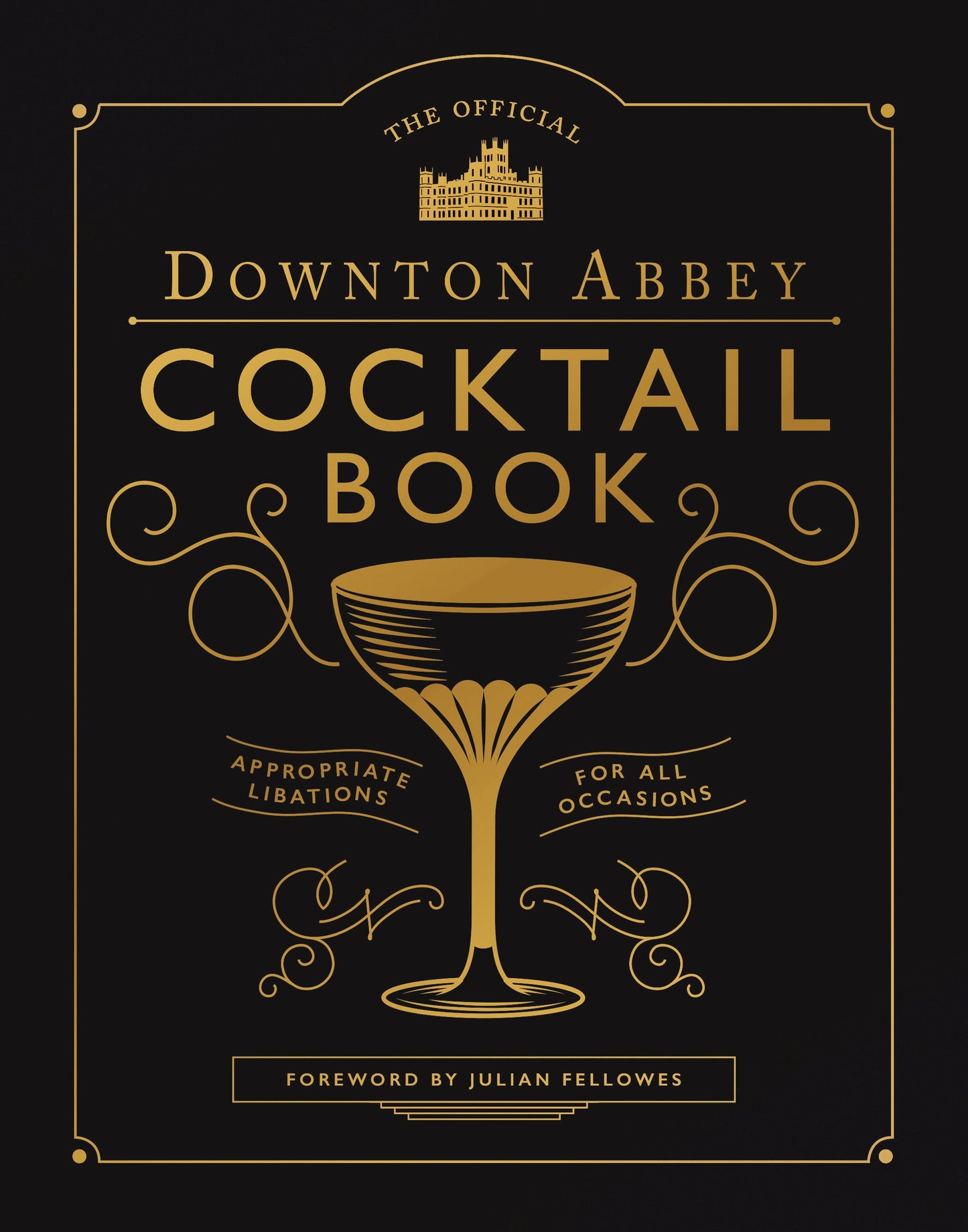 The Official Downton Abbey Cocktail Book Hardcover Book