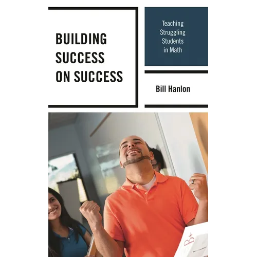 Building Success on Success: Teaching Struggling Students in Math