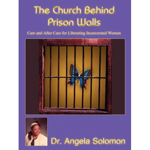 The Church Behind Prison Walls: Care and After Care for Liberating Incarcerated Women