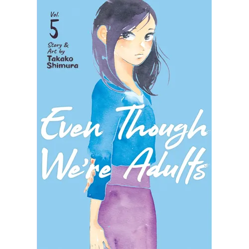 Even Though We're Adults Vol. 5
