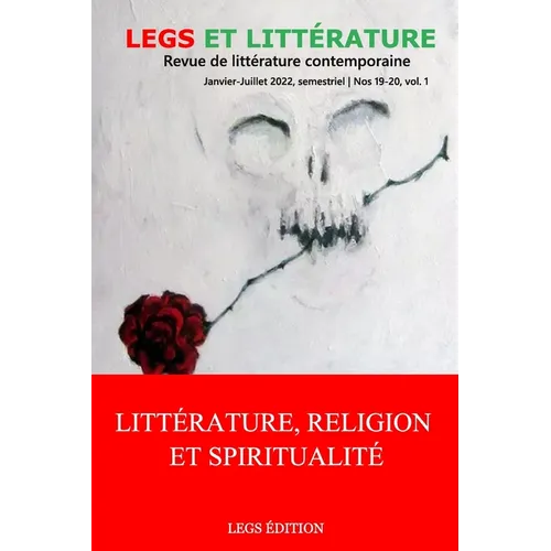 Littérature, Religion et Spiritualité: Revue Legs et Littérature no 19-20, vol. I