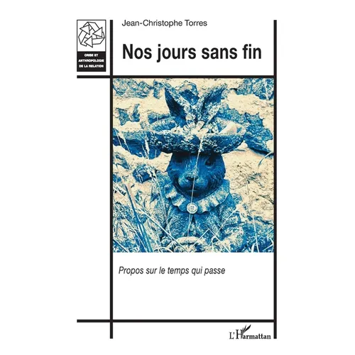 Nos jours sans fin: Propos sur le temps qui passe
