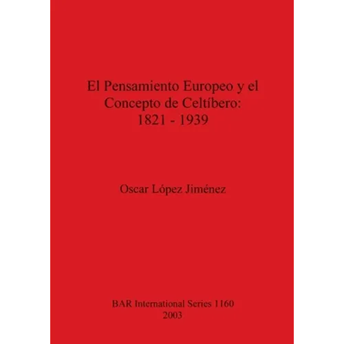 El Pensamiento Europeo y el Concepto de Celtíbero - 1821-1939