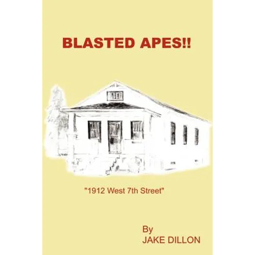 Blasted Apes!!: "1912 West 7th Street"