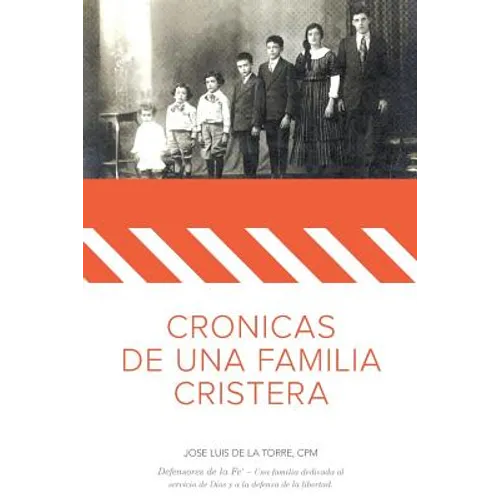 Cronicas de una Familia Cristera: Familia De la Torre Uribarren - Defensores de la Fe' - Una familia dedicada al servicio de Dios y la defensa de la l