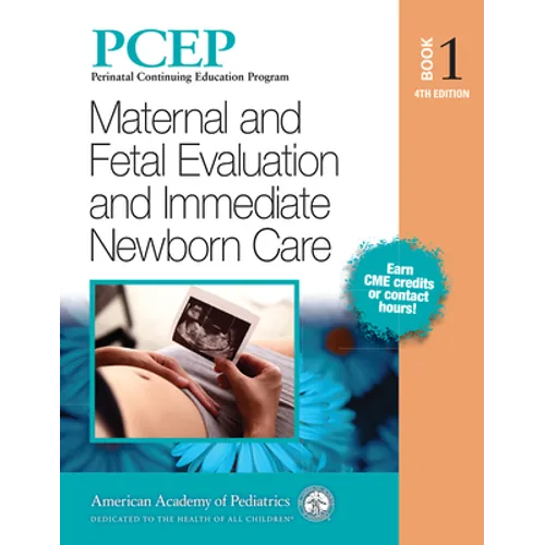 Pcep Book 1: Maternal and Fetal Evaluation and Immediate Newborn Care: Volume 1