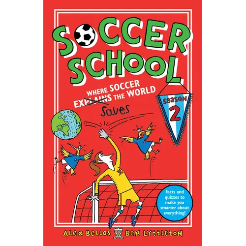 Soccer School Season 2: Where Soccer Explains (Saves) the World
