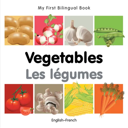 My First Bilingual Book-Vegetables (English-French)