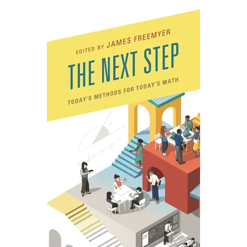 The Next Step: Today's Methods for Today's Math