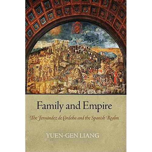 Family and Empire: The Fernández de Córdoba and the Spanish Realm