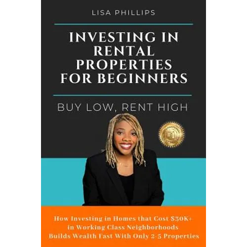 Investing in Rental Properties for Beginners: Buy Low, Rent High