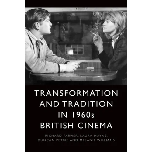 Transformation and Tradition in 1960s British Cinema