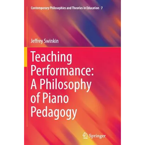 Teaching Performance: A Philosophy of Piano Pedagogy