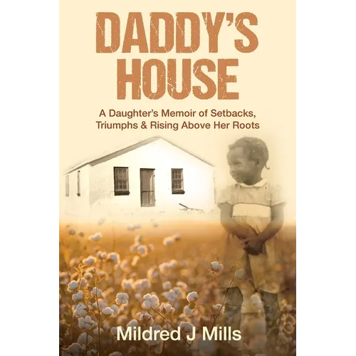Daddy's House: A Daughter's Memoir of Setbacks, Triumphs & Rising Above Her Roots