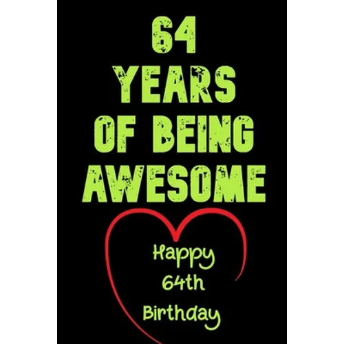 64 Years Of Being Awesome Happy 64th Birthday: 64 Years Old Gift for Boys & Girls