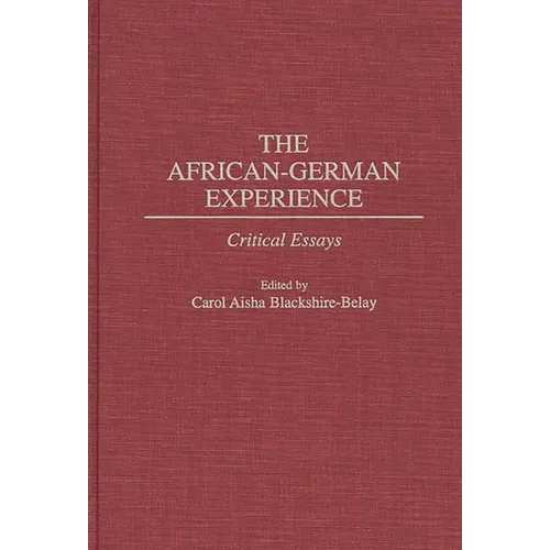 The African-German Experience: Critical Essays