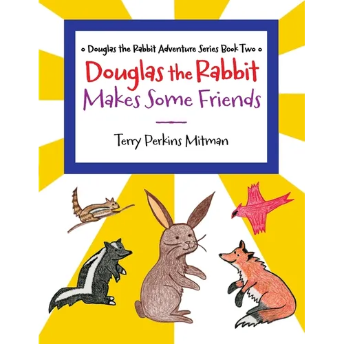 Douglas the Rabbit Makes Some Friends