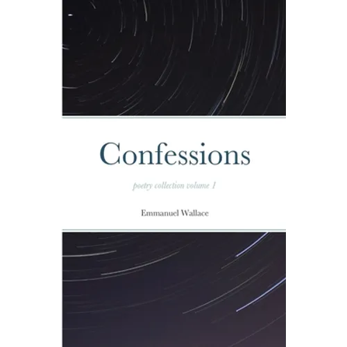 Confessions poetry collection volume 1