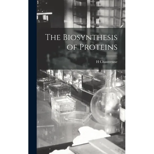 The Biosynthesis of Proteins