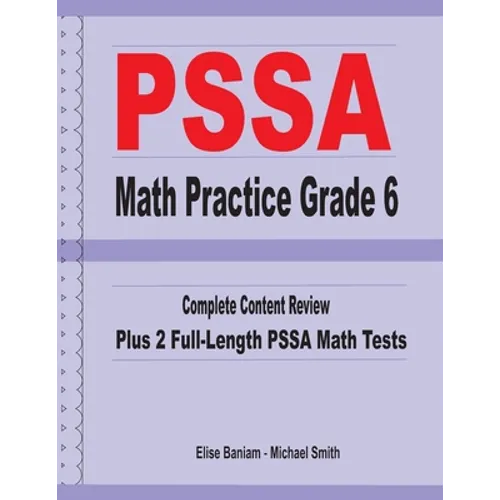 PSSA Math Practice Grade 6: Complete Content Review Plus 2 Full-length PSSA Math Tests