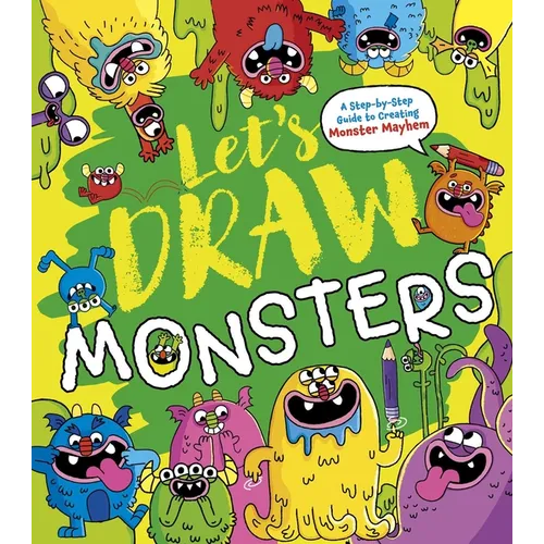 Let's Draw Monsters: A Step-By-Step Guide to Creating Monster Mayhem
