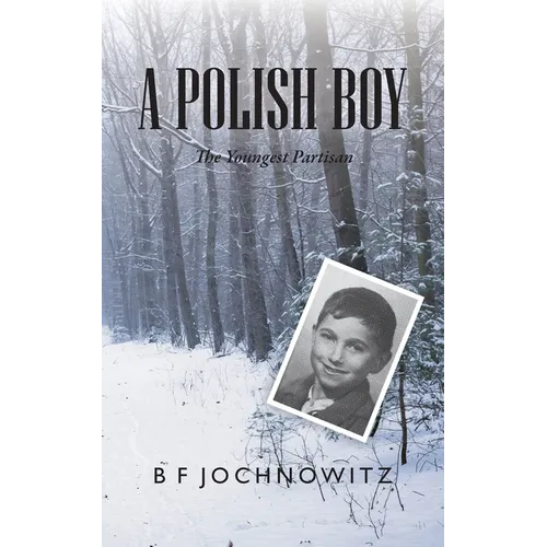 A Polish Boy: The Youngest Partisan
