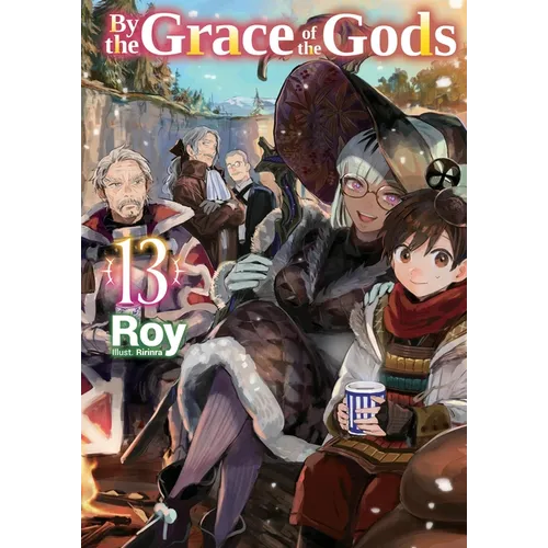 By the Grace of the Gods: Volume 13 (Light Novel)