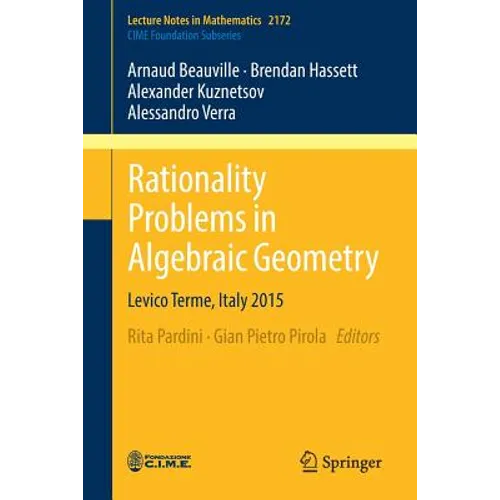 Rationality Problems in Algebraic Geometry: Levico Terme, Italy 2015