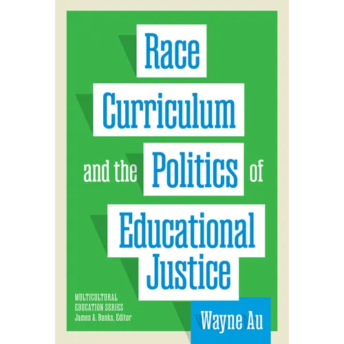 Race, Curriculum, and the Politics of Educational Justice