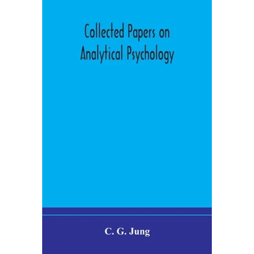 Collected Papers On Analytical Psychology