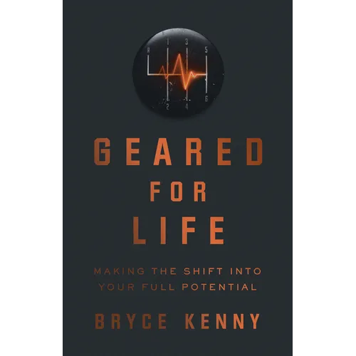Geared for Life: Making the Shift Into Your Full Potential