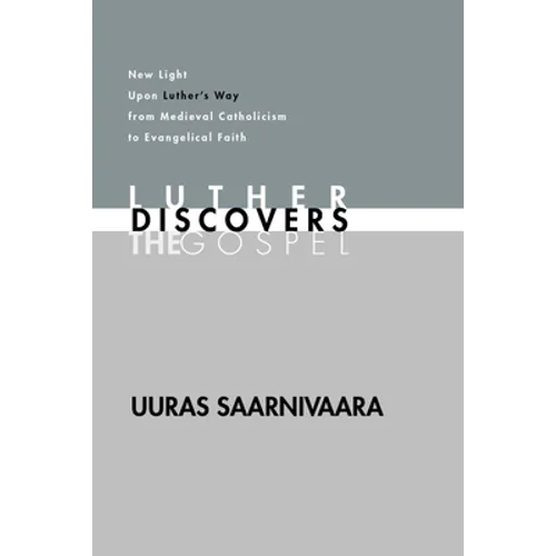 Luther Discovers the Gospel