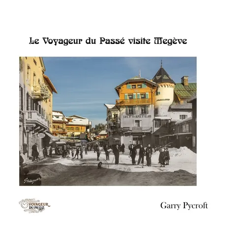Le Voyageur du Passé visite Megève